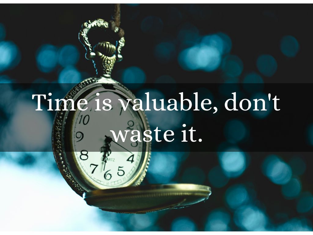 Time Is Everything…