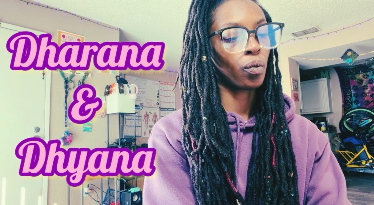 Living the 8 Limbs of Yoga: Dharana &&nbsp;Dhyana