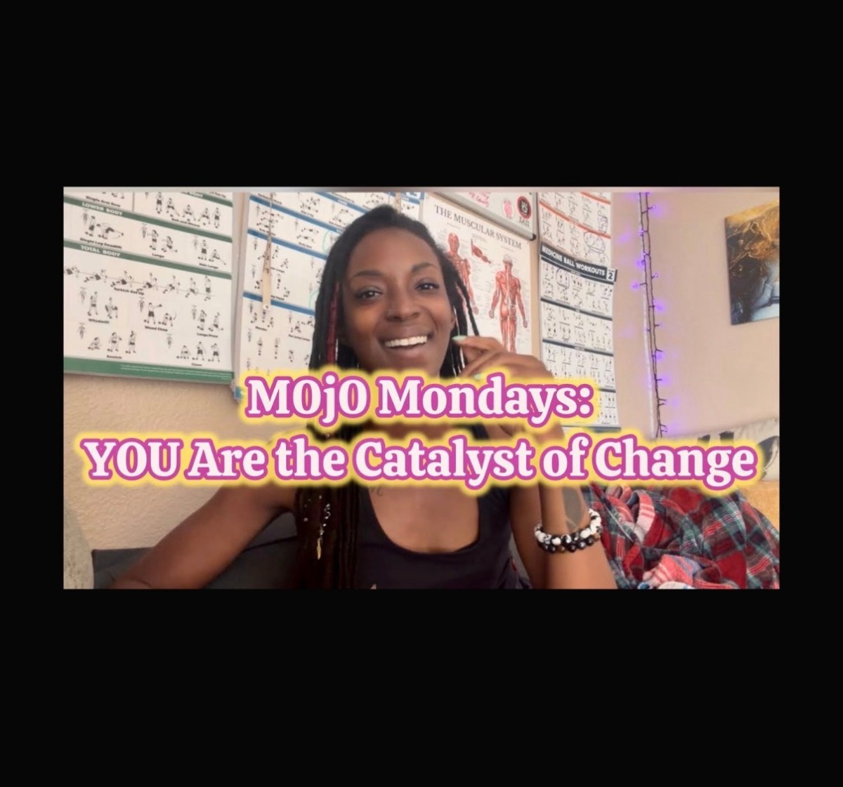 M0j0 Mondays: You Are the Catalyst of&nbsp;Change!