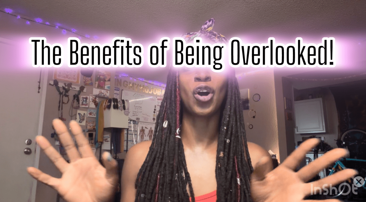 The Benefits of Being Overlooked: A Guide to&nbsp;Self-Respect